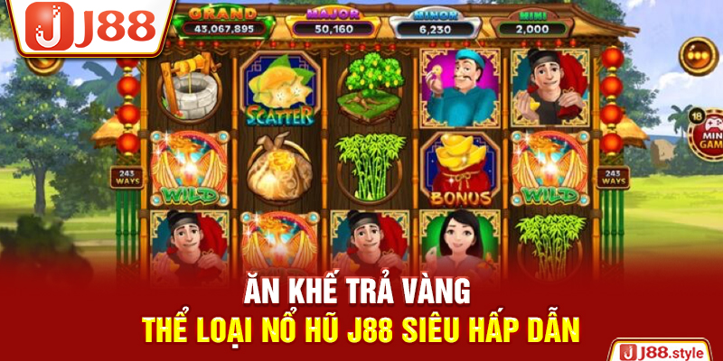 Ăn Khế Trả Vàng – thể loại nổ hũ J88 siêu hấp dẫn
